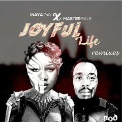 Joyful Life (RhythmDB Remix) - Inaya Day & Master Fale