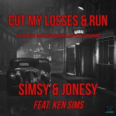 CUT MY LOSSES AND RUN - SIMSY & JONESY