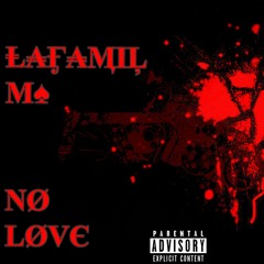 LafamilMo- No Love