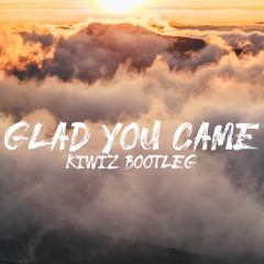 Glad You Came (Kiwiz Bootleg)