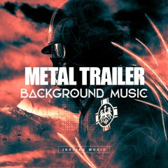 Metal Cinematic Trailer | Instrumental Background Music for Videos