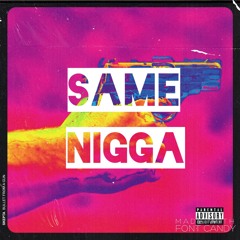 Same Nigga ft Reemovanprez