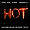 Young Thug ft. Gunna & Travis Scott - Hot (DJ ROCCO & DJ EVER B Remix) (HIT BUY FOR FREE DOWNLOAD)