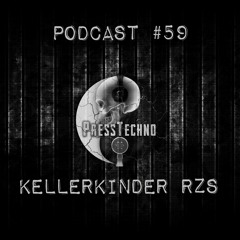 PRESSTECHNO CLASSIC PODCAST 59 - KELLERKINDER RZS