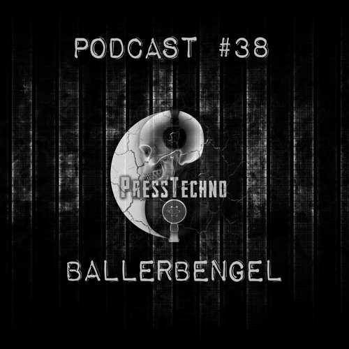 PRESSTECHNO CLASSIC PODCAST 38 - BALLERBENGEL