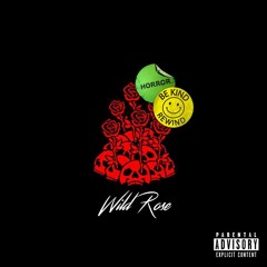 Wild Rose - Ft. Lil Hades, Burrdy, TVCO - Prod. By Burrdy
