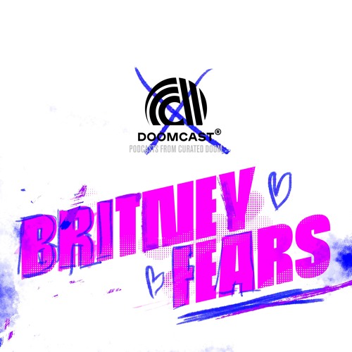 Doomcast 025 - Britney Fears - Dirty Disco