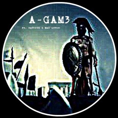 A-GAM3 (ft. NAT3D0G & MAC'L0VIN)