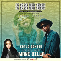 The Golden Audio Podcast Episode 10 (Season Finale); Mane Dilla