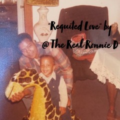 Requited Love By @The Real Ronnie D