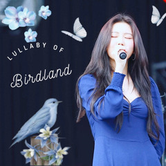Lullaby Of Birdland(cover)- 백예린