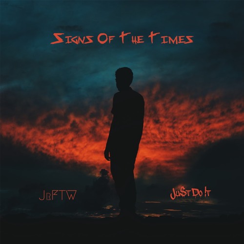 JrFTW & Ju$t Do !t - Signs Of The Times