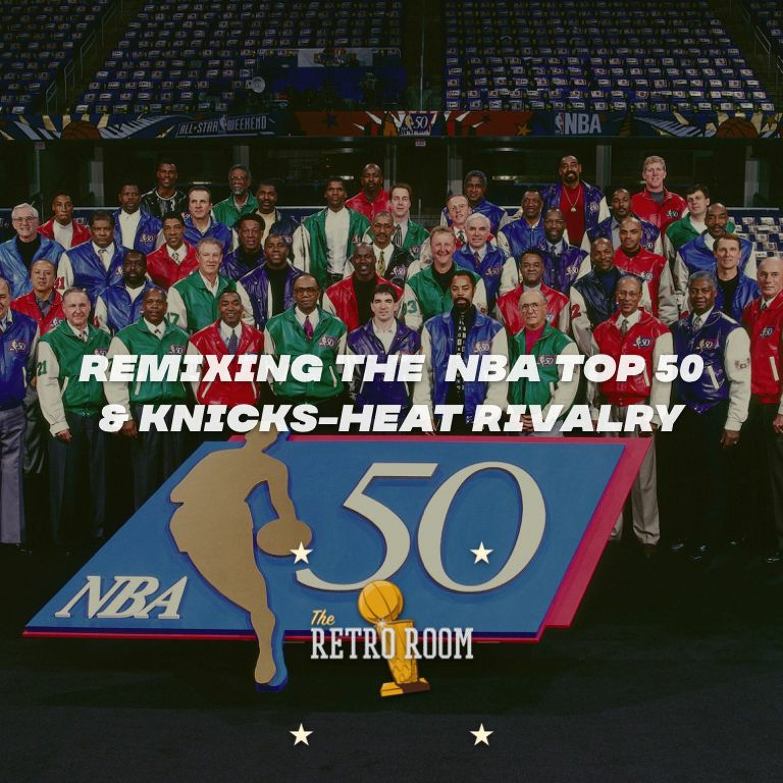The Retro Room Ep. 8: Remixing the NBA Top 50 List and the Knicks vs Heat Rivalry in the 90's episode artwork