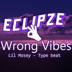 [FREE] - "Wrong Vibes" - Lil Mosey x Gunna Type Beat - (Prod. Eclipze)
