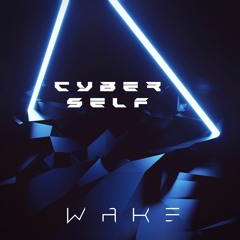 Cyberself - WAKE