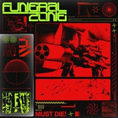 MUST DIE! - Funeral Zone (Ipsiom Bootleg)