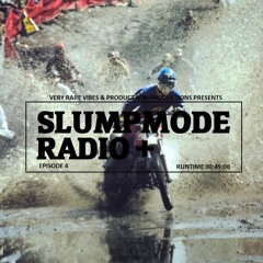 Slumpmode Radio Episode Four