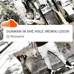 GUNMAN IN SHE HOLE (REMIX) (2019)