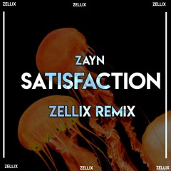 ZAYN - Satisfaction (Zellix Remix)