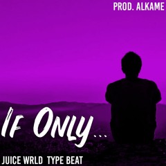 If Only... - Juice WRLD Type Beat