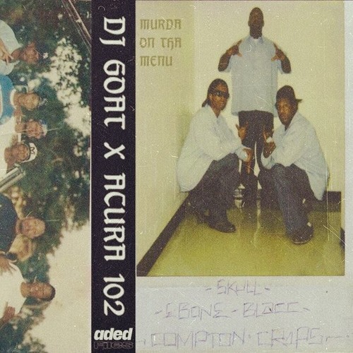 ACURAサウ102 x DJ GOAT - MURDA ON THA MENU