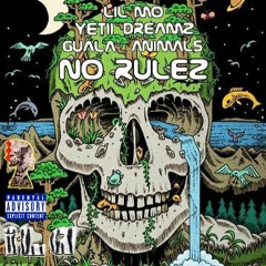 Lil Mo, Yetii, Dreamz, & $Guala$ ~ No Rulez (Prod. ILA) 💀