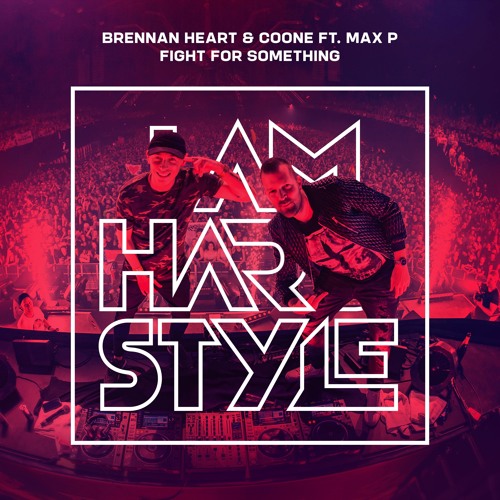 Brennan Heart & Coone ft. Max P - Fight For Something