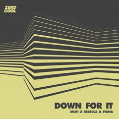MOTi x Rebecca & Fiona - Down For It (Radio Edit)