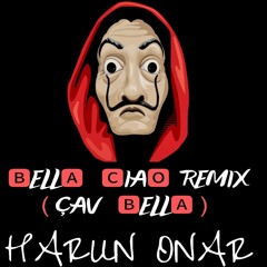 BELLA CIAO Remix ( ÇAV BELLA ) - Harun ONAR ( La Casa De Papel Remix) ✓