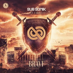 Sub Sonik ft. Carola - Brave