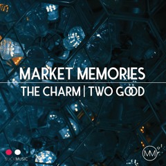 Market Memories - The Charm (Original Mix)