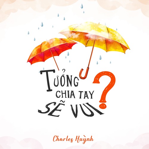 TƯỞNG CHIA TAY SẼ VUI? (Single)