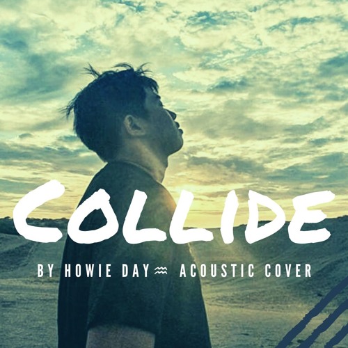 Stream Collide by Howie Day [Cover] by Jad | Listen online for free on  SoundCloud