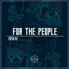 TEKH - For The People