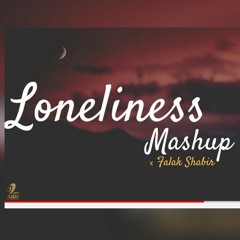 Loneliness Mashup ft FalaK...