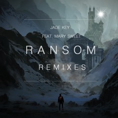 Jade Key - Ransom (feat. Mary Sweet) [BoySam Remix] FREE DOWNLOAD