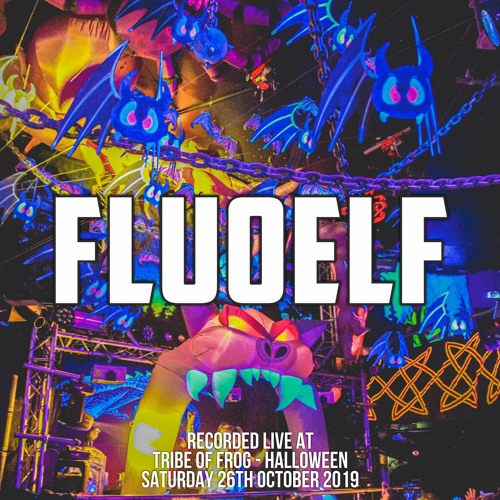 Fluoelf - Recorded at Tribe of Frog Halloween 2019