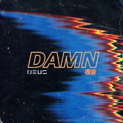 NEUS - DAMN (젠장)