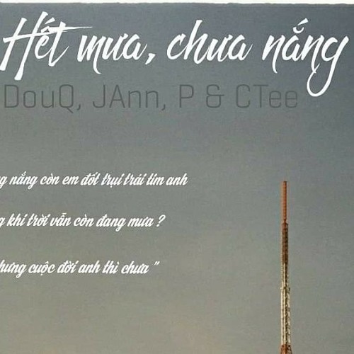 Hết mưa, chưa nắng - Woc.Wang, JAnn, P & CTee