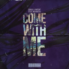 Qokka x Antent - Come With Me (feat. inchantix)