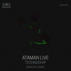 Ataman Live - Technochip (Lampe Remix)