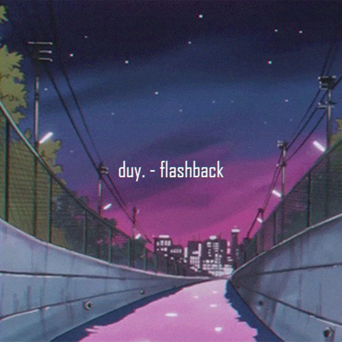 duy. - flashback