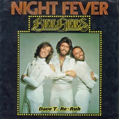 Night Fever (Dave T. Re-Rub) Preview FREE DOWNLOAD