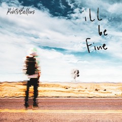 Robots&Balloons -  I'll Be Fine