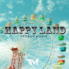 Trenko - Happy Land [ FREE DOWNLOAD ]