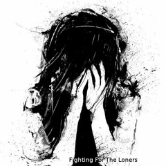 Fighting For The Loners [Feat. Sergi Yaro]
