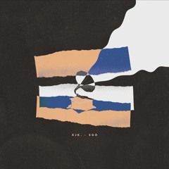 xJK. - Ego
