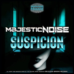 Majestic Noise - Suspicion (Original Mix) OUT NOW!!