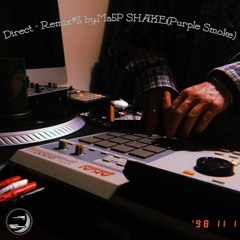 SHAKE(Purple Smoke) Direct-Remix#2 By Ma5P