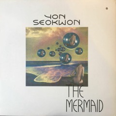 "The Mermaid" LP By Yon Seokwon - Ambient Grail On Oasis South Korea, 1991  - VG+ Punchole - 270€